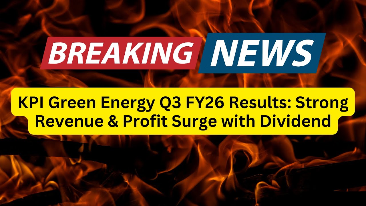 KPI Green Energy Q3 FY26 Results: Strong Revenue & Profit Surge with Dividend