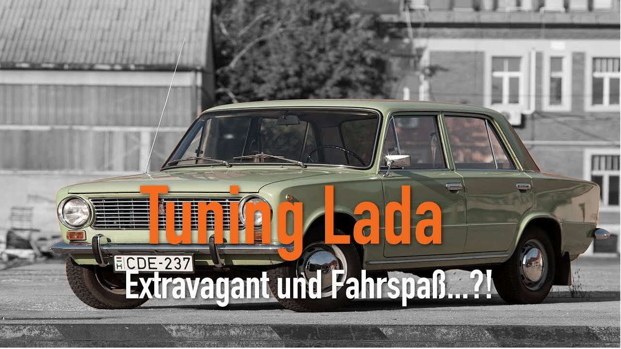 Tuning Lada - Extravagant und Fahrspaß...?! Erklärt vom Kfz Meister
