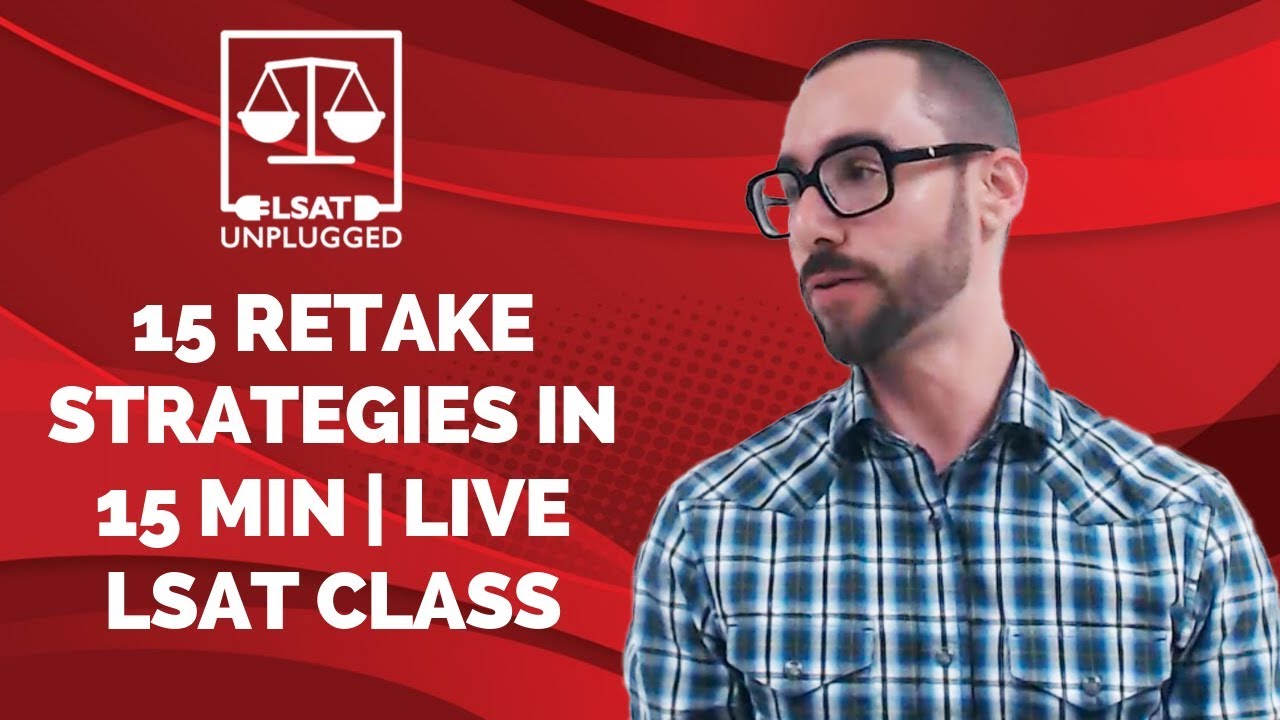 15 LSAT Retake Strategies in 15 Minutes | Live LSAT Class