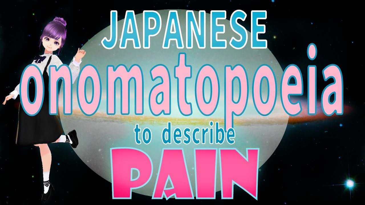 Japanese Onomatopoeia for pain / 痛みを表す日本語のオノマトペ
