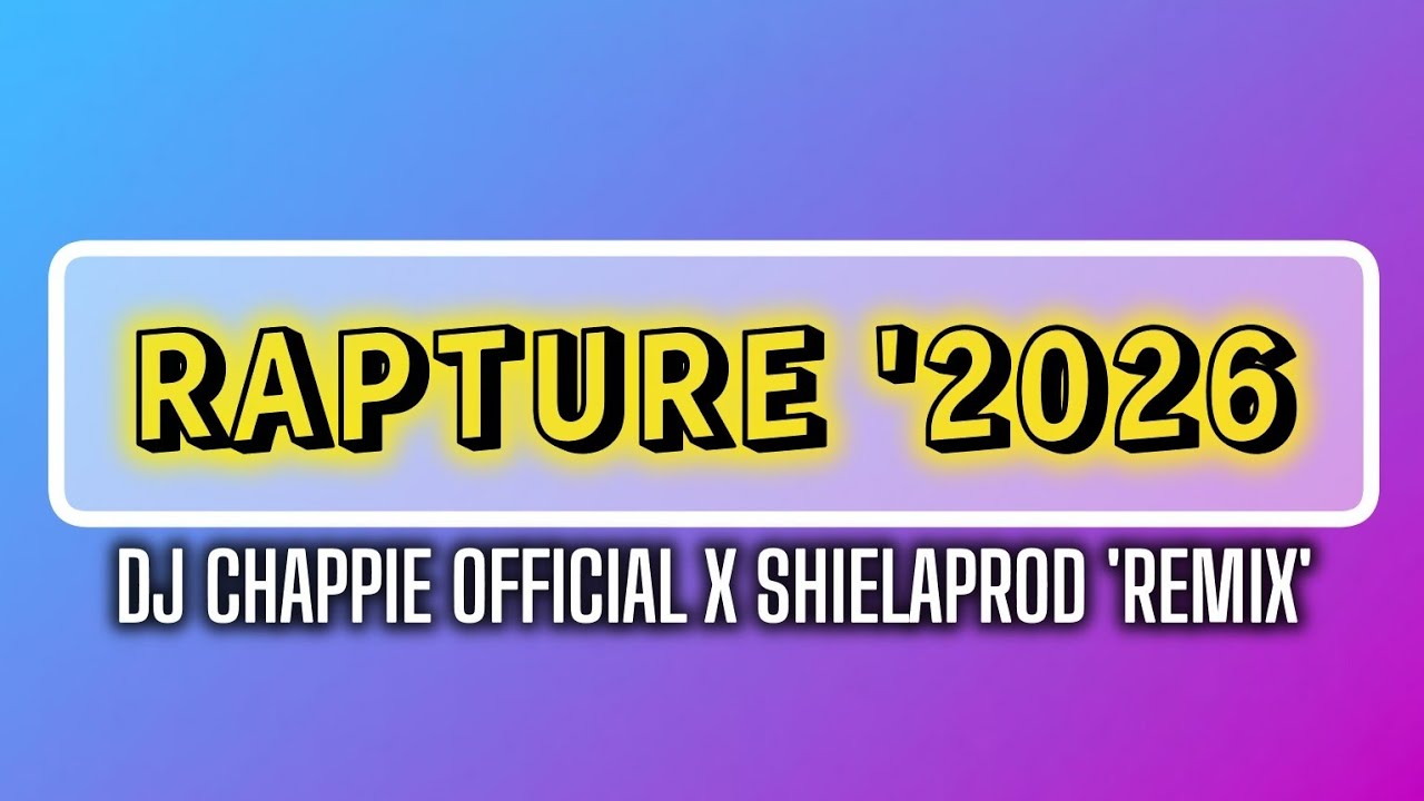 Rapture (DJ Chappie Official x ShielaProd 'Remix'). 2026