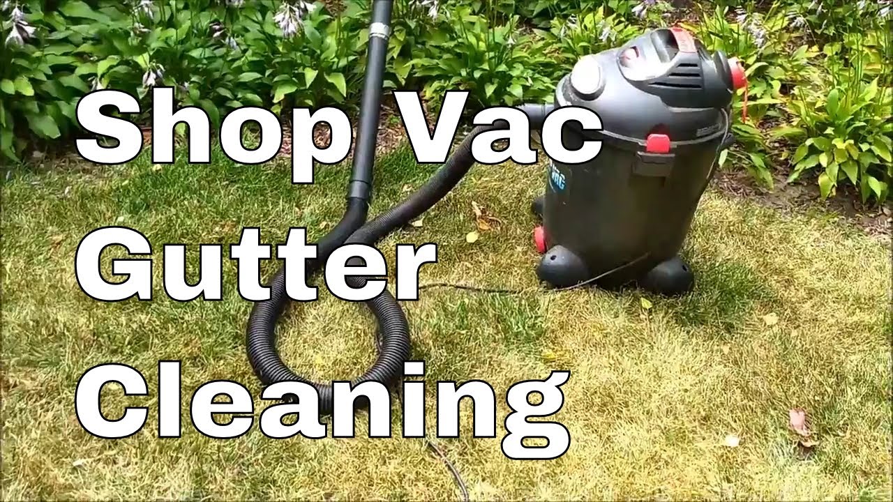 Safe gutter cleaning with a Shop Vac