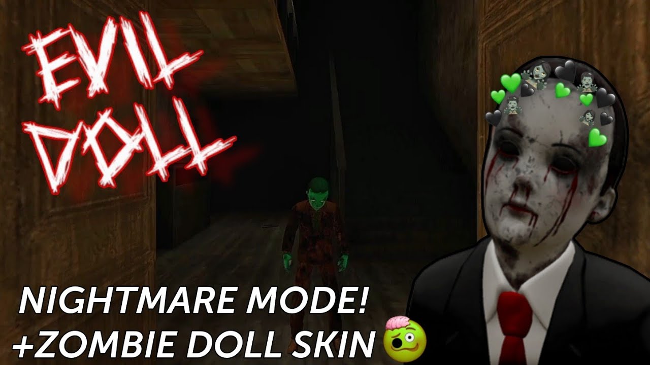 Evil Doll - Nightmare Mode+Zombie Doll Skin!