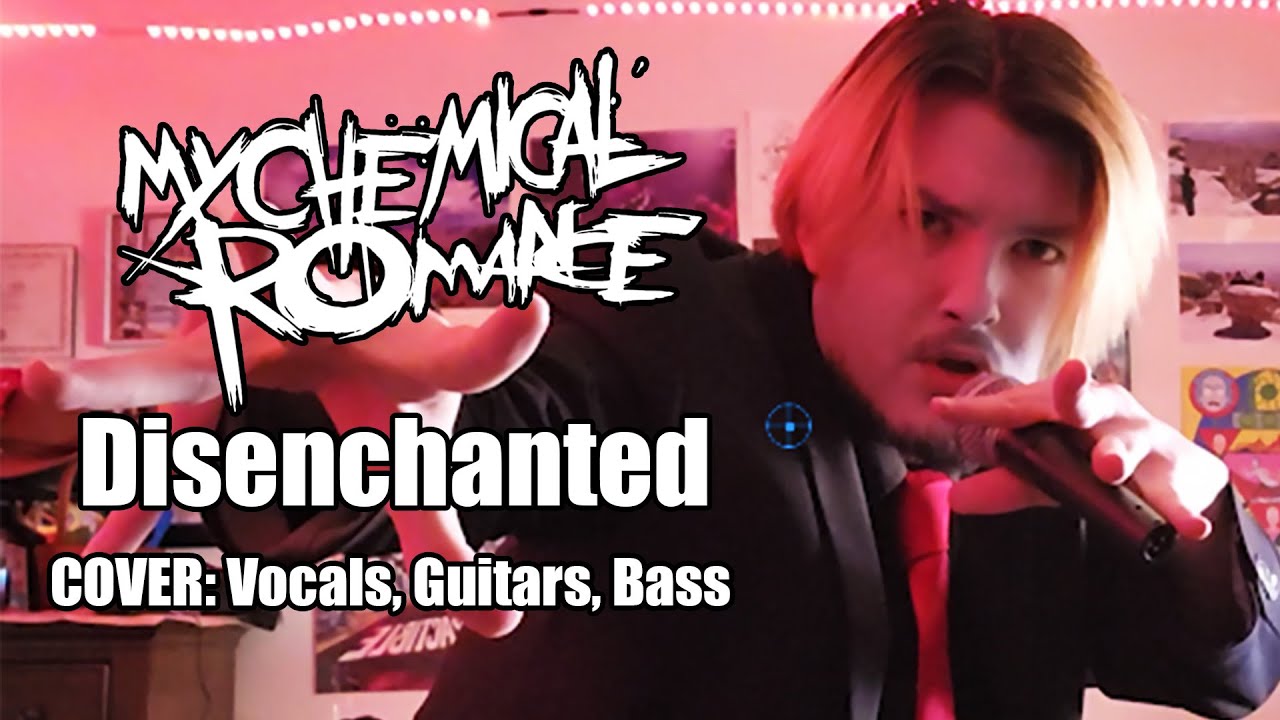 My Chemical Romance - Disenchanted - COVER (Vocals, Guitars, Bass)