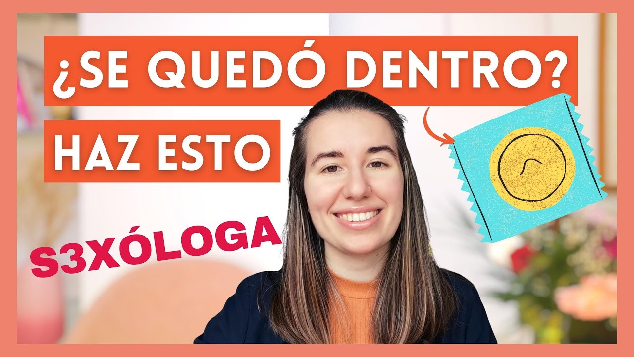 Si se QUEDÓ DENTRO el PRESERVATIVO HAZ ESTO 😱