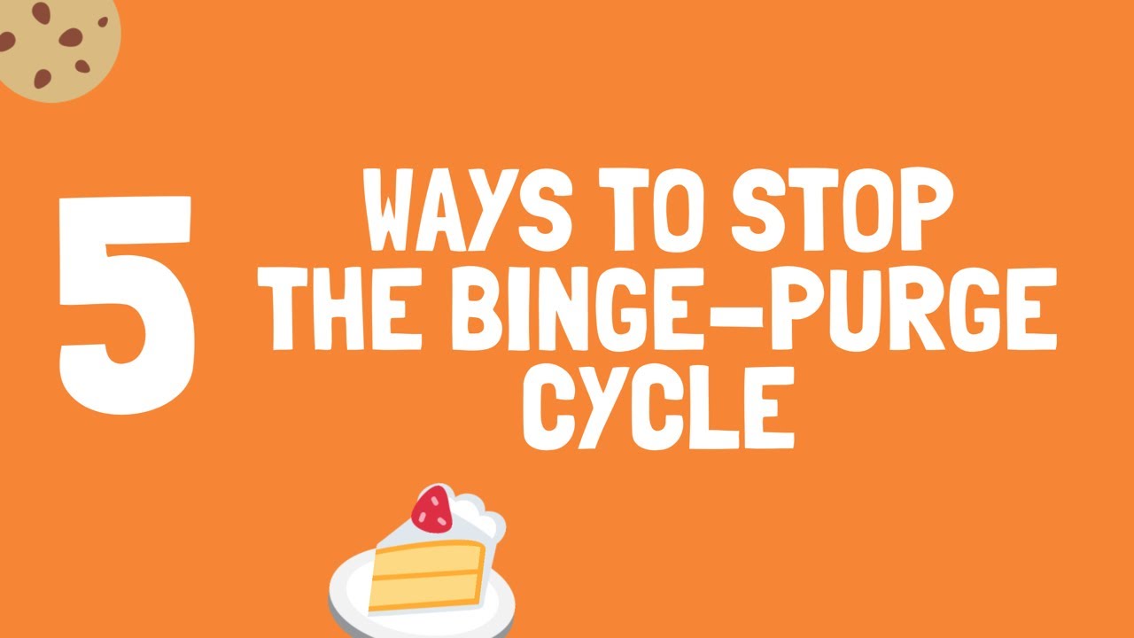 5 Tips on How to Stop the Binge Purge Cycle - Eating Disorder Recovery