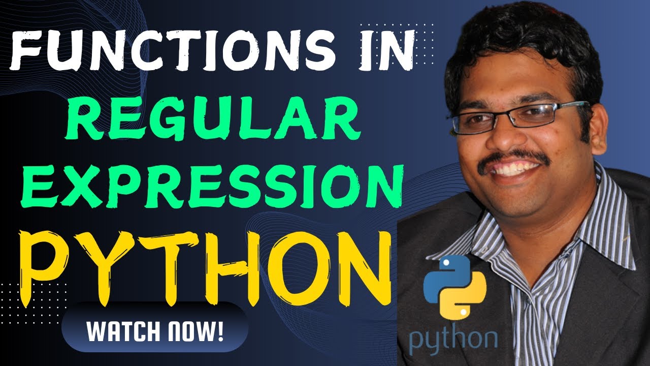 FUNCTIONS IN REGULAR EXPRESSION - PYTHON PROGRAMMING
