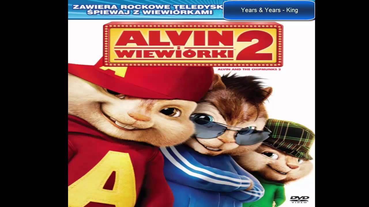Years & Years - King [Alvin i Wiewiórki]