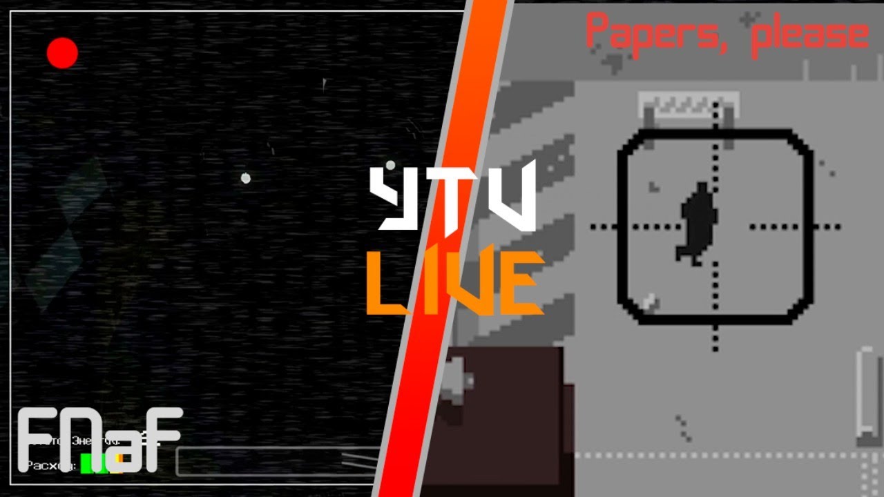 YTV Live #1 (FNaF & Papers, please)