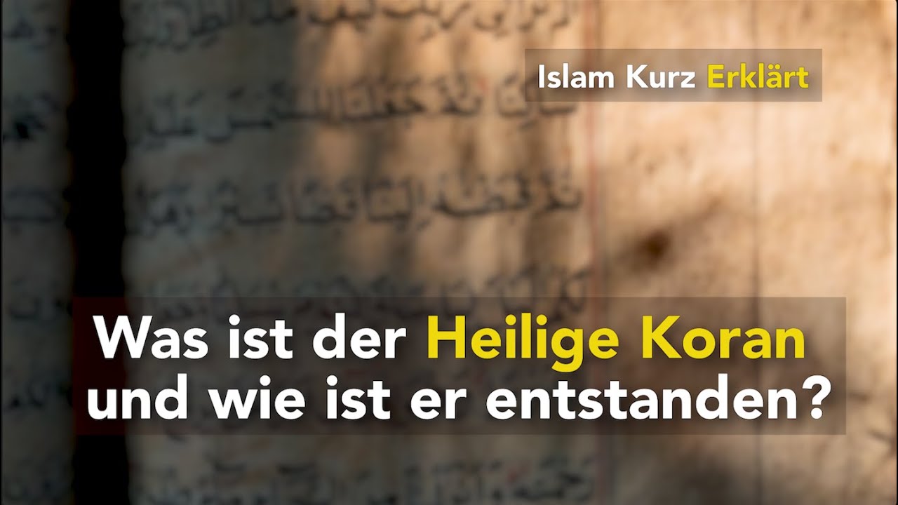 Was ist der Heilige Koran und wie ist er entstanden? | Islam Kurz Erklärt