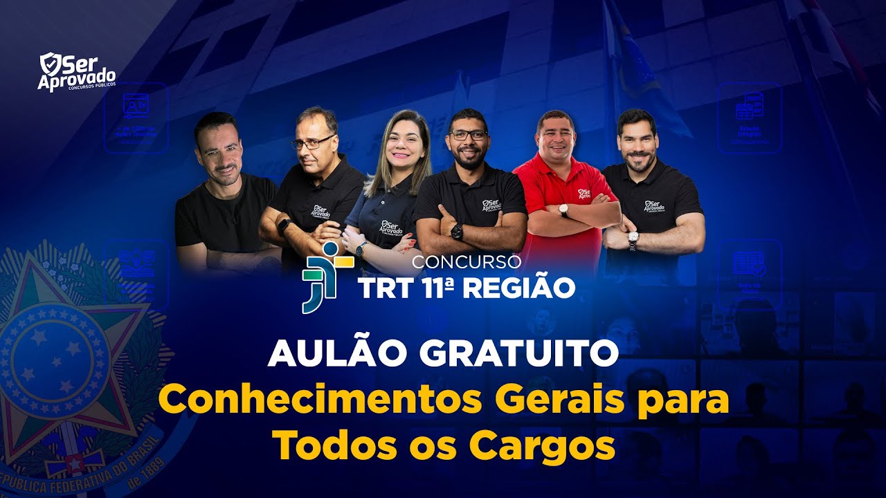 Concurso TRT 11 | Aulão de Conhecimentos Gerais para Todos os Cargos