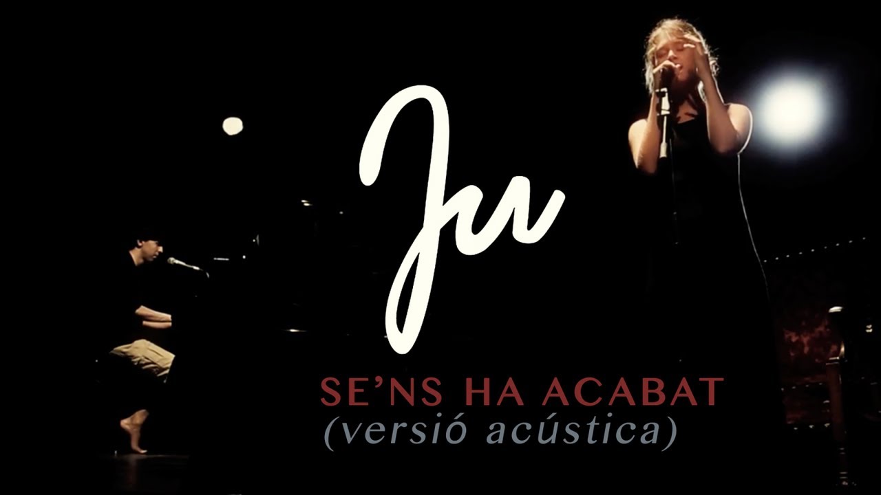Ju - Se'ns ha acabat - versió acústica