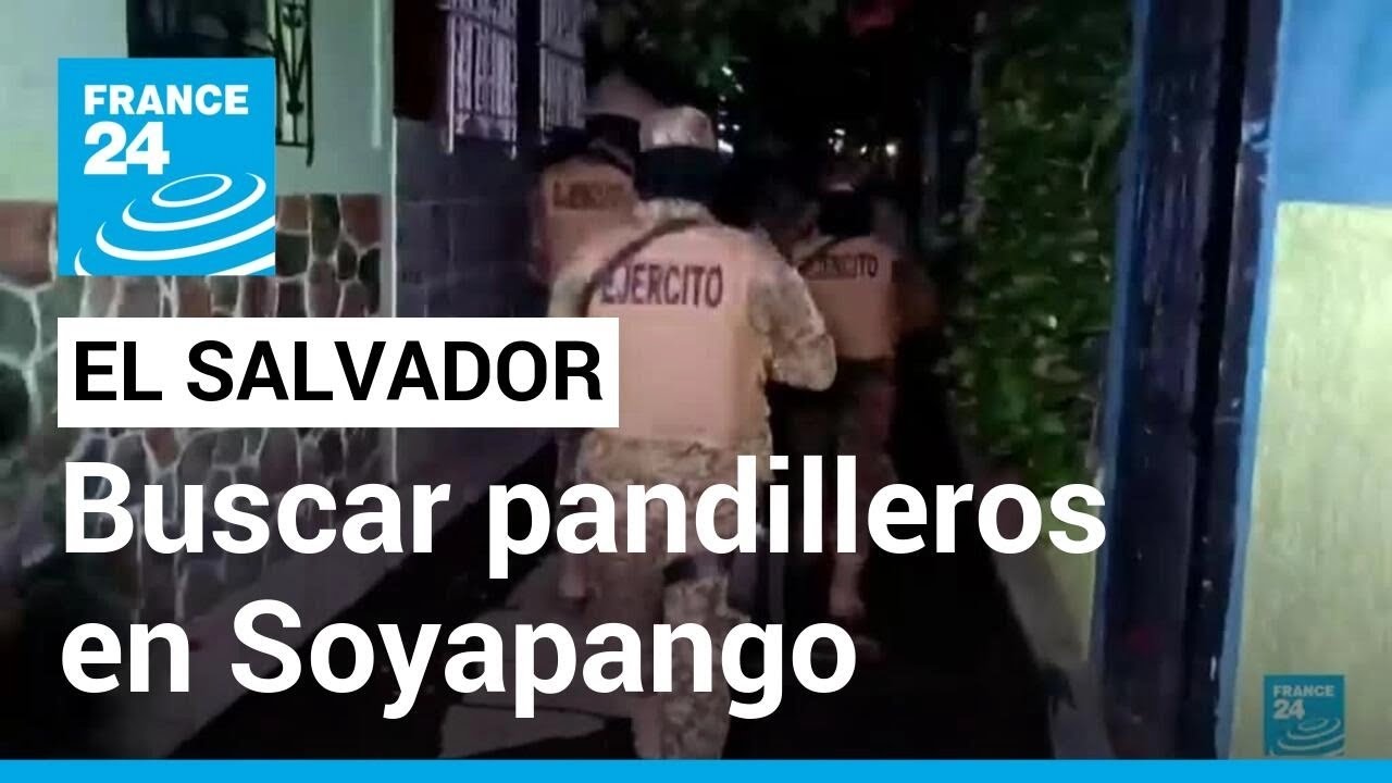 El Salvador: ordenan cercar el municipio de Soyapango para reprimir a las pandillas &bull; FRANCE 24