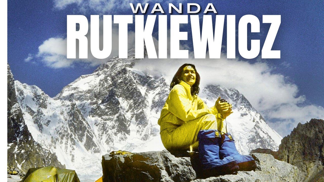 LA STORIA DI WANDA RUTKIEWICZ - DALLE MONTAGNE HIMALAYANE ALLE BATTAGLIE PER LE DONNE