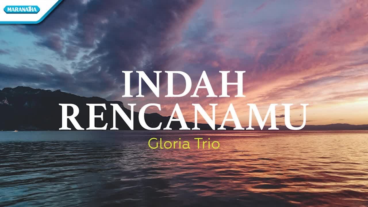 Indah RencanaMu - Gloria Trio (Official lyric video)