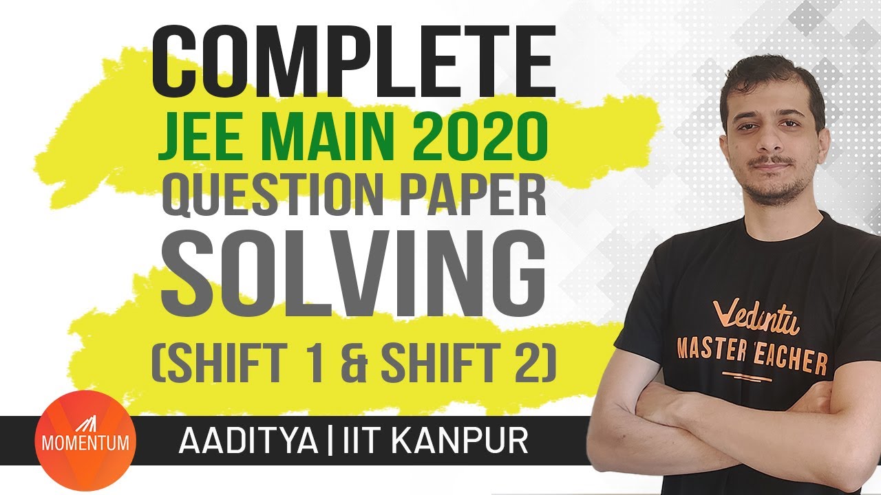 Complete 🔥 - JEE Main 2020 Question Paper Solving (Sep Shift-1 & Shift-2) | Momentum with Vedantu