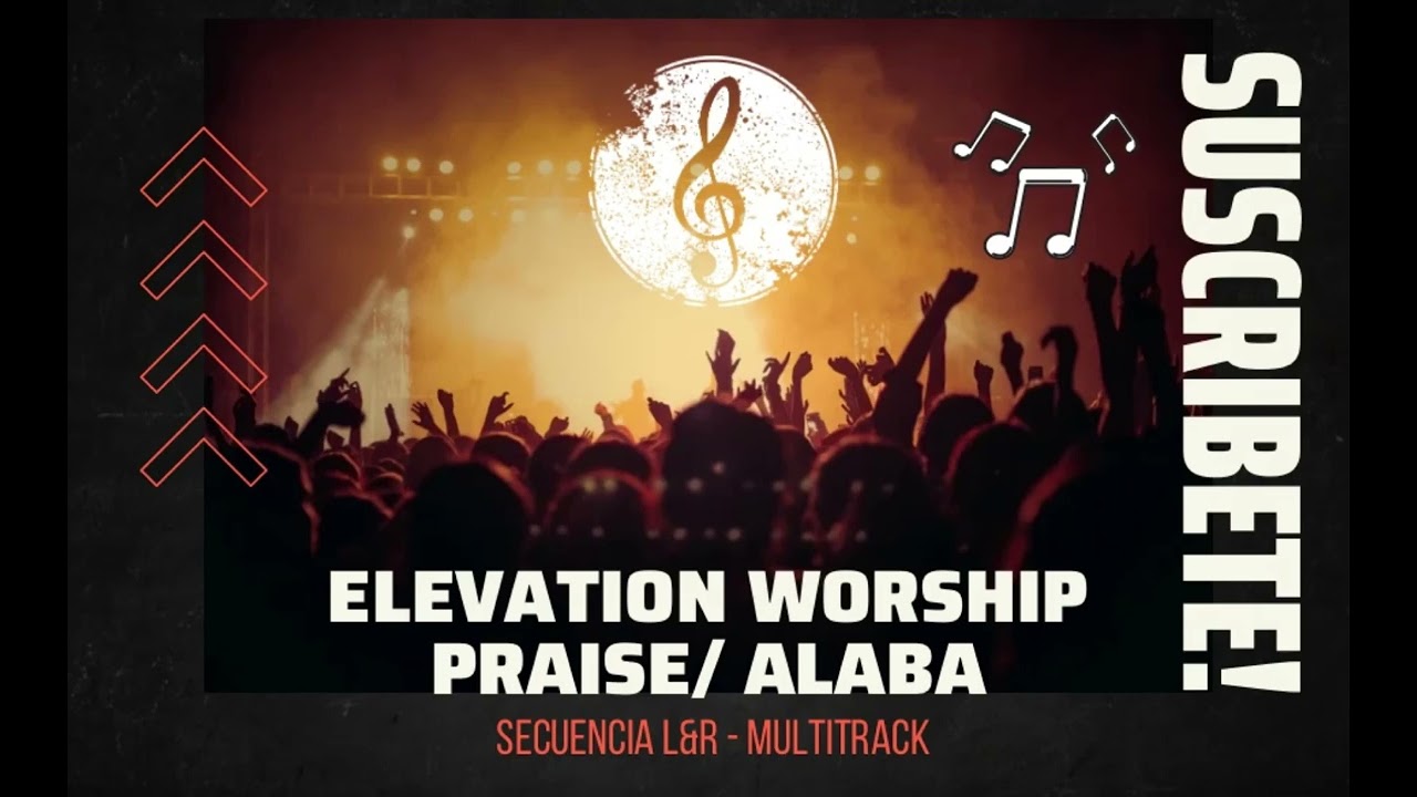 Elevation Worship - Praise/ Alaba(Secuencia L&R - Multitrack)