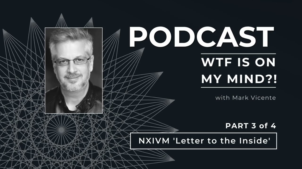 (NXIVM) Letter to the Inside - Part 3 of 4