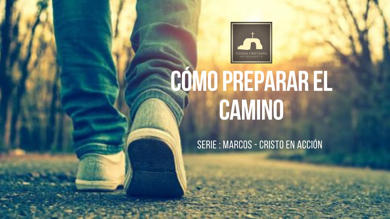 1. Cómo preparar el camino -  (Serie Marcos)