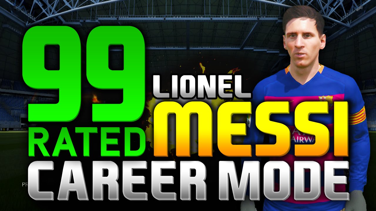 FIFA 16 | 99 RATED LIONEL MESSI!!! (CAREER MODE)