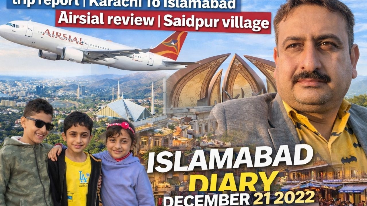 Trip report| Karachi To Islamabad | Airsial review | Saidpur village| Islamabad Diary