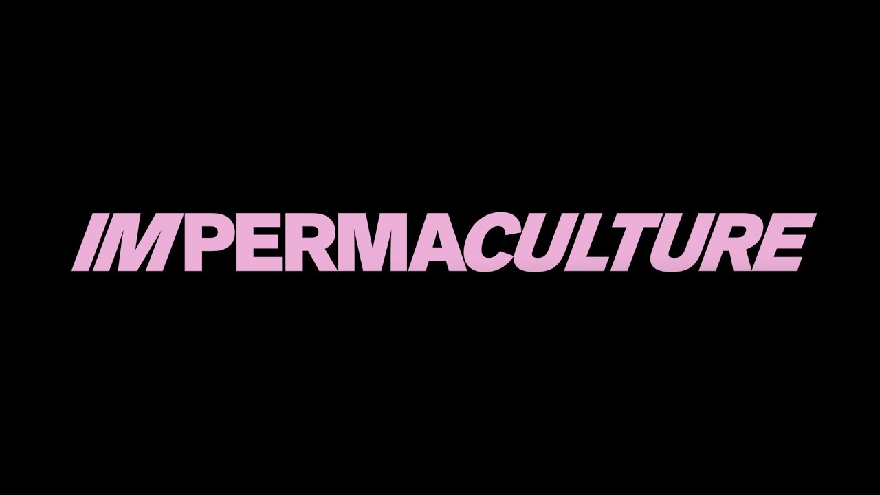 IMPERMACULTURE: The Future of Youth Culture