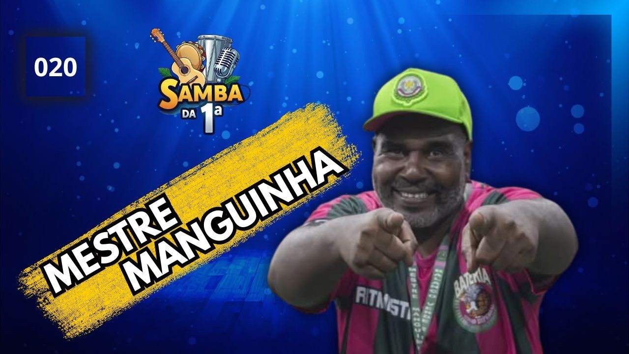 Mestre Manguinha: A Arte de Comandar o Ritmo | Samba da Primeira #021