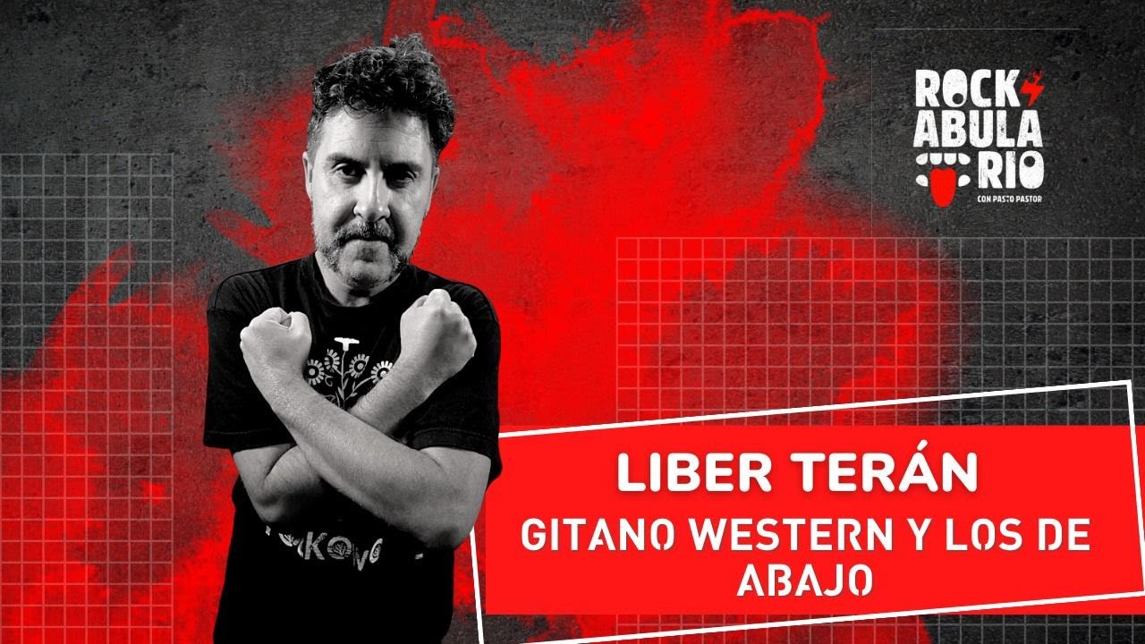 LIBER TER&Aacute;N: 'LOS DE ABAJO' Y SUS GIRAS ME DESGASTARON l GITANO WESTERN Y SU TACONAZO PARA TODOS.