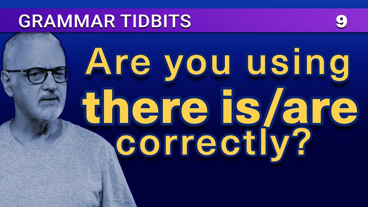 “There is” or “there are?” Confusing even for native speakers | Grammar and Style Tidbits 9
