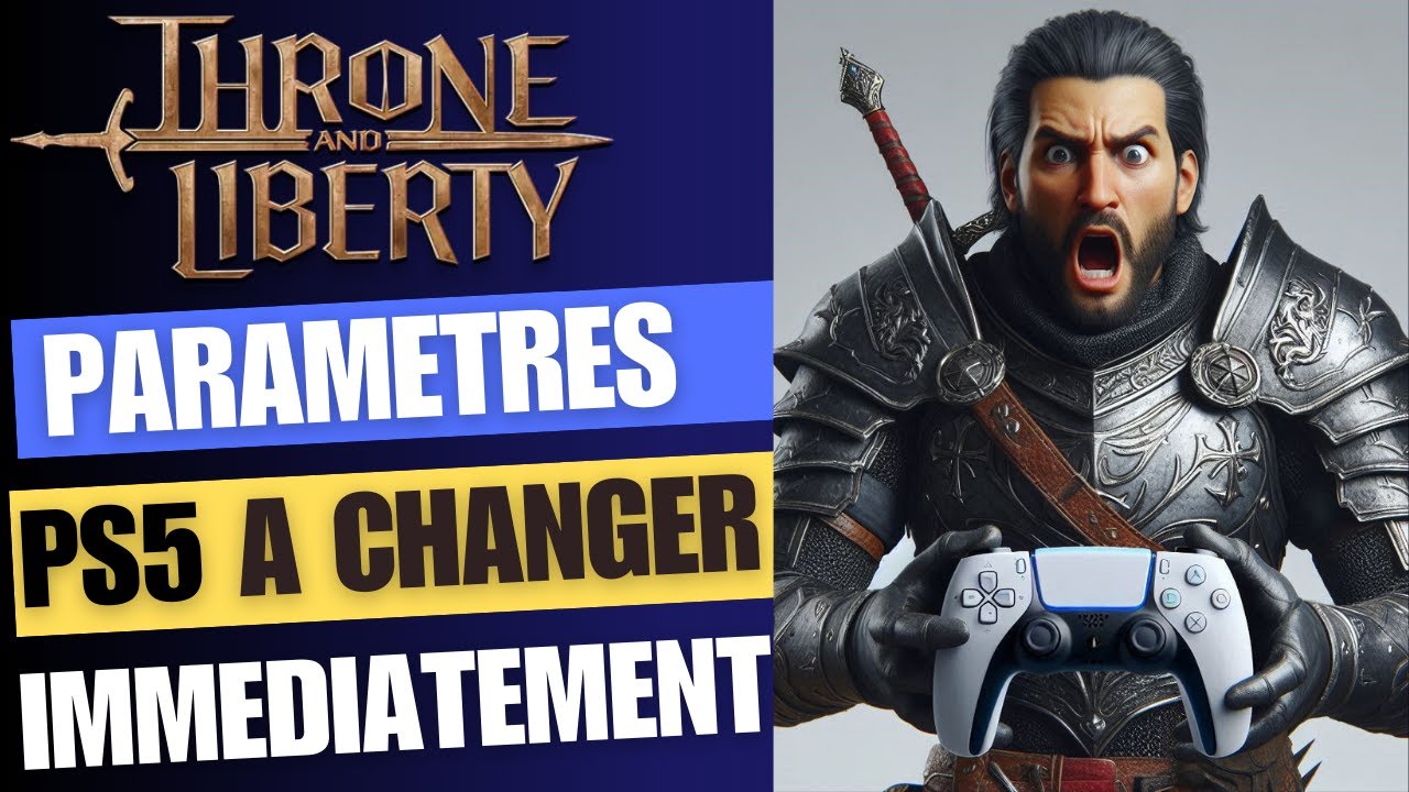 Throne and Liberty - PS5 - Changez ces paramètres MAINTENANT !