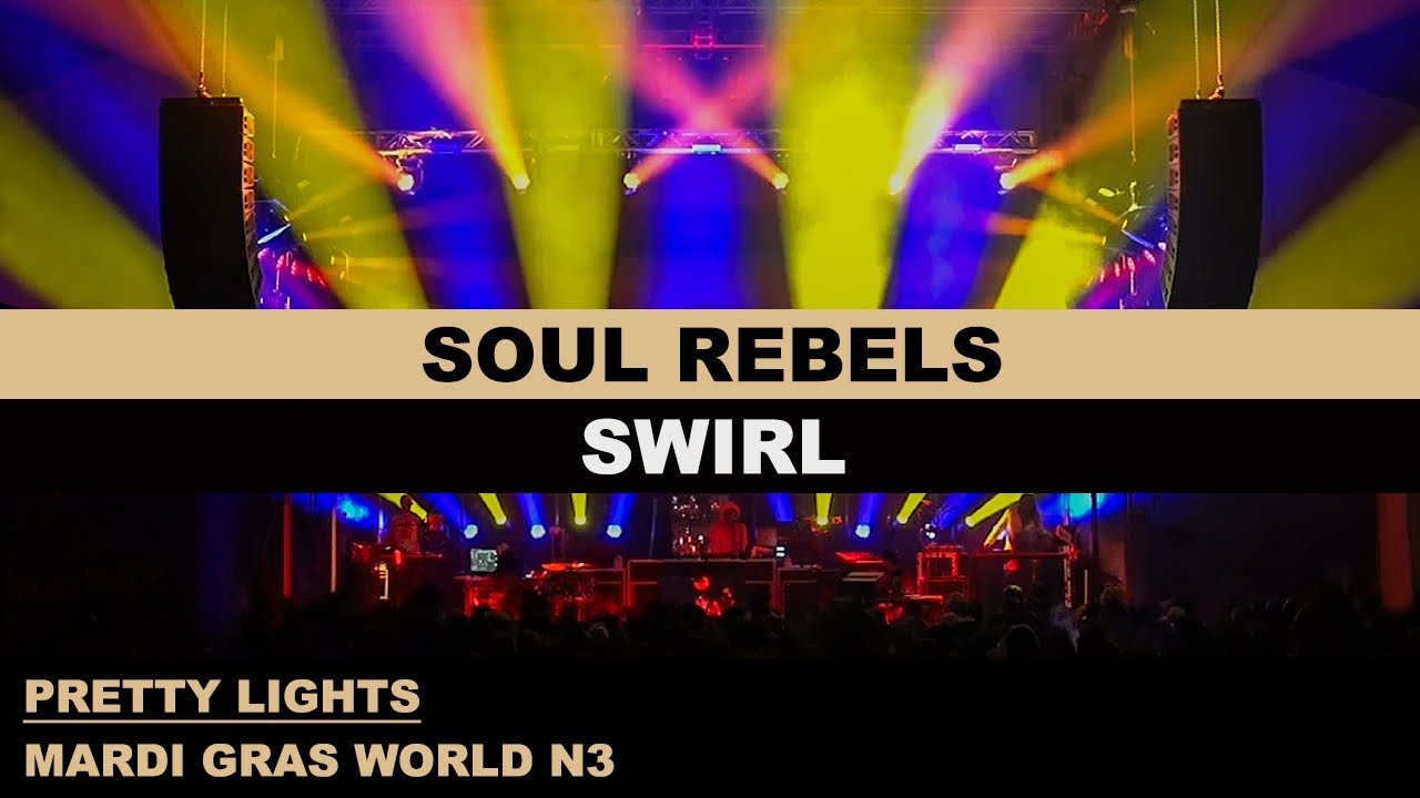 18- SOUL REBELS SWIRL - N3 - NoLa - Pretty Lights '23