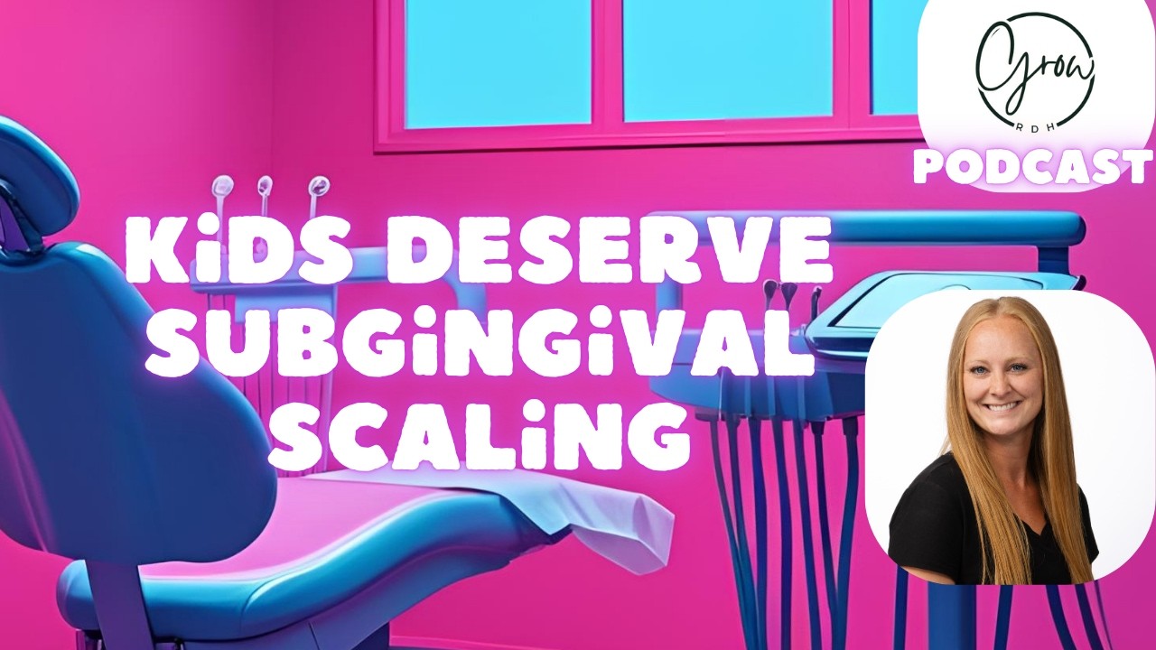 {EP.93} Kids Deserve Subgingival Scaling