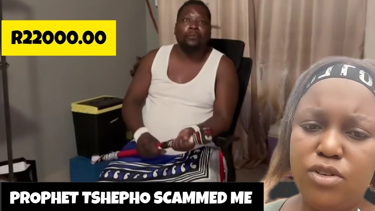 Prophet tshepho scammed me R22k | a ke chabe go ya ga maotwana hunyela