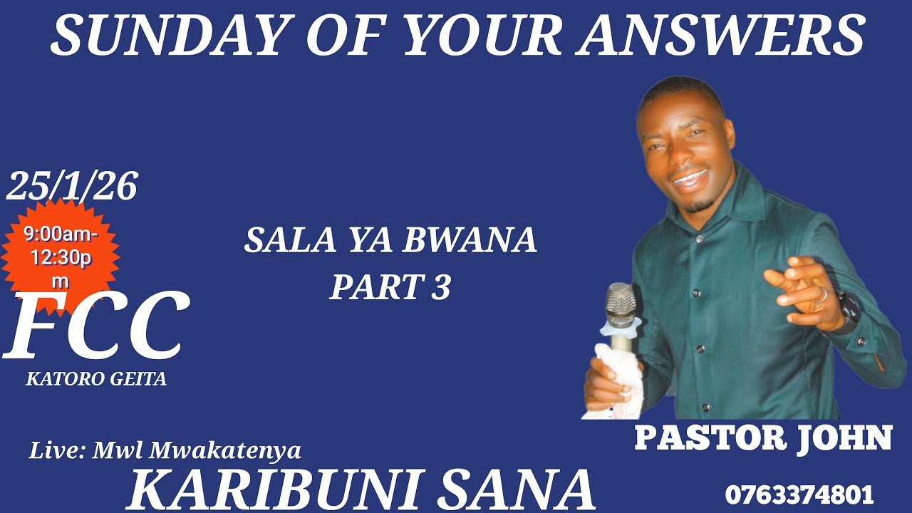 LIVE: SUNDAY OF YOUR ANSWERS/ FCC KATORO GEITA/ PASTOR JOHN MWAKATENYA