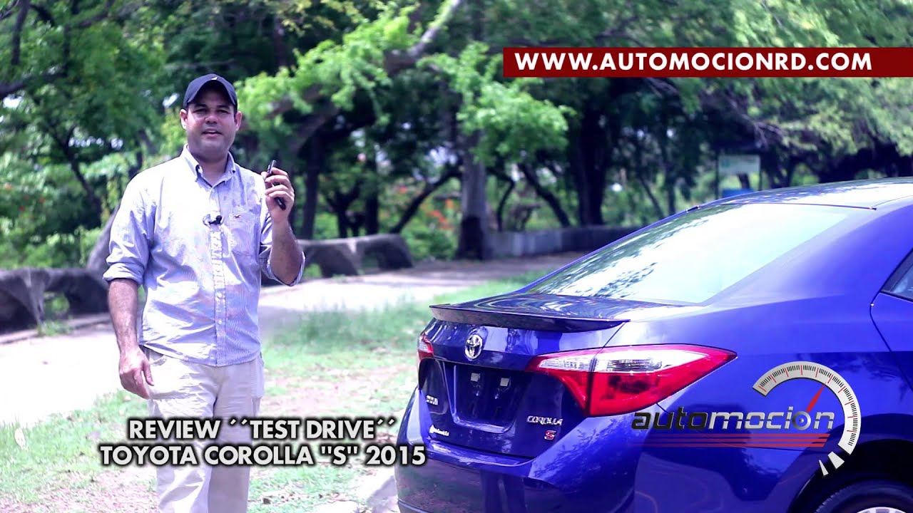 TOYOTA COROLLA S 2015 REVIEW/TEST DRIVE (ESPAÑOL)