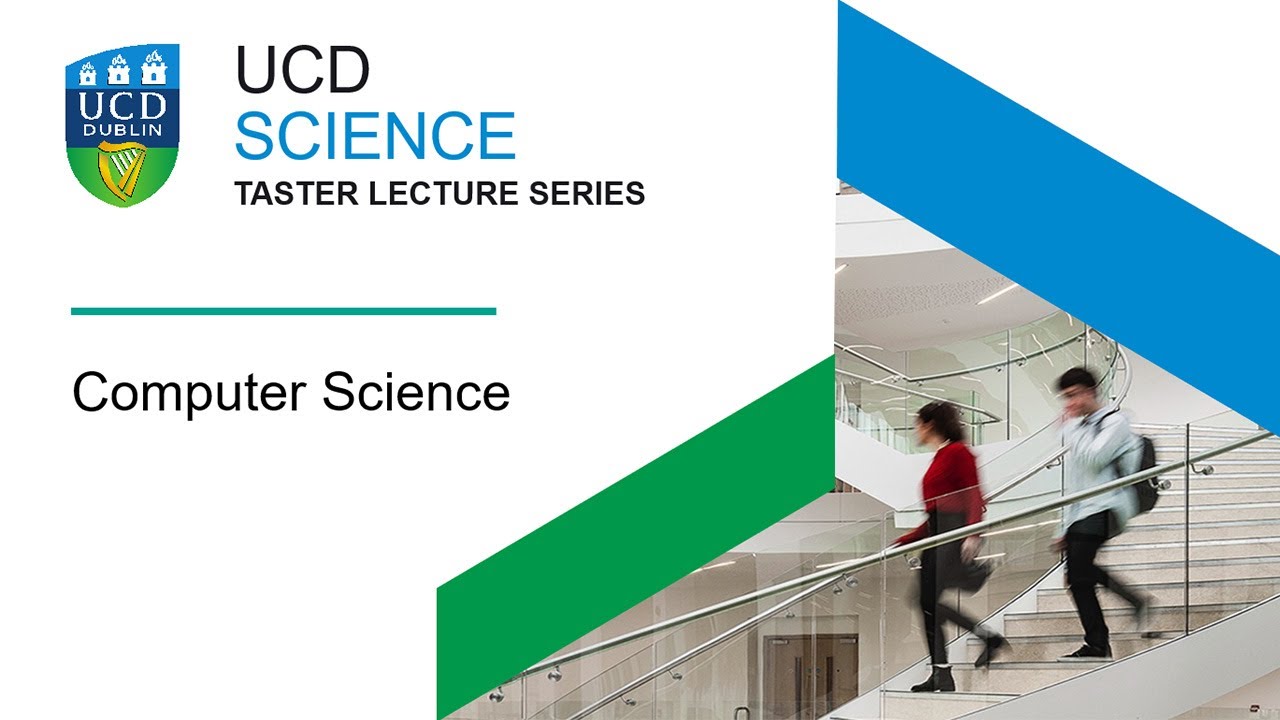 Taster Lecture | Computer Science | University College Dublin