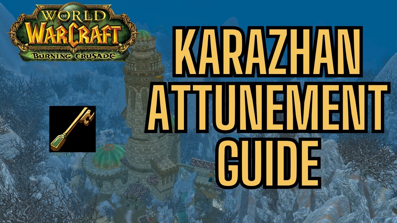 Karazhan Attunement Guide | WoW Classic TBC World of Warcraft Anniversary