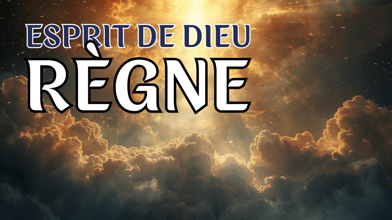 ESPRIT DE DIEU RÈGNE – INSTRUMENTAL SPIRITUEL POUR LA Prière ET LA MÉDITATION