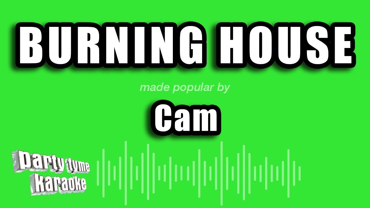 Cam - Burning House (Karaoke Version)