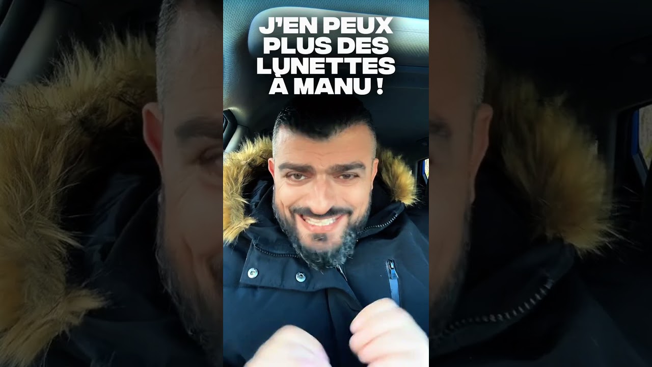 J’en peux plus des lunettes à Manu ! 