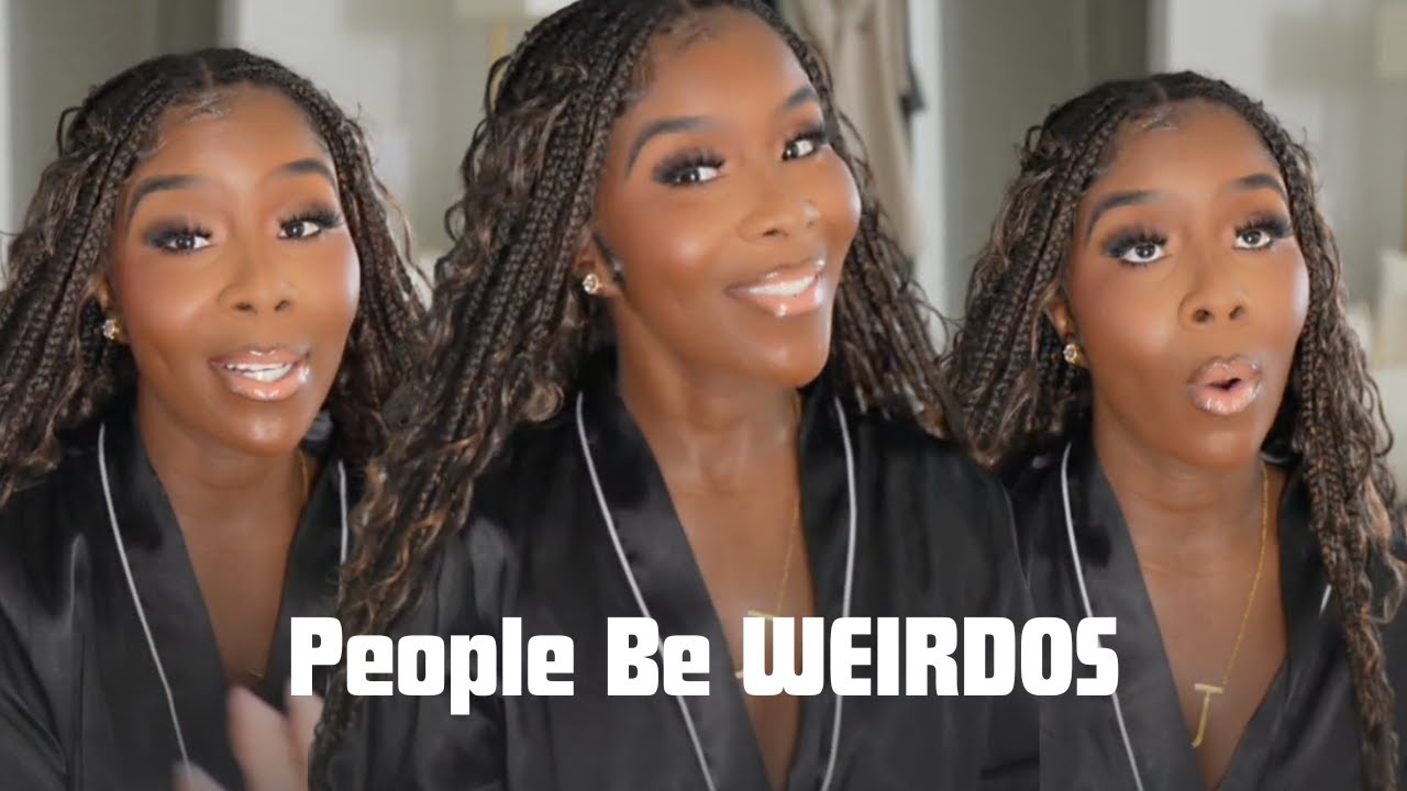 Here's One Reason Making New Friends IS HARD ... Some People Be WEIRD !