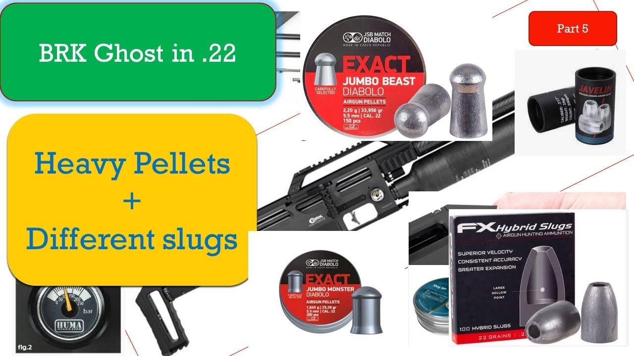 BRK Ghost Part 5 Heavy Pellets and some more slugs