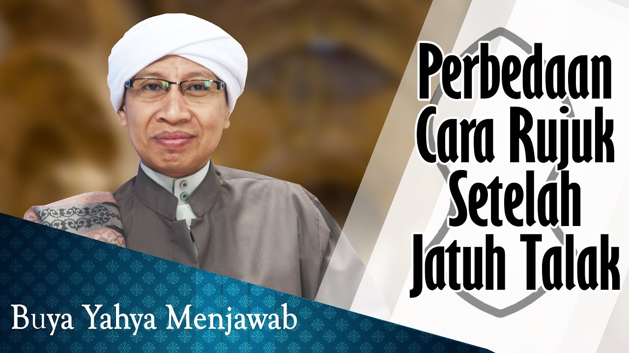 Perbedaan Cara Rujuk Setelah Jatuh Talak - Buya Yahya Menjawab