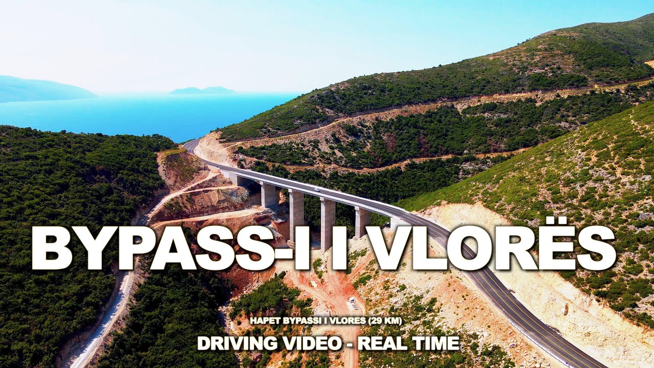 VLORA BYPASS - 29 Kilometra - DRONE & DRIVING REAL-TIME 4K