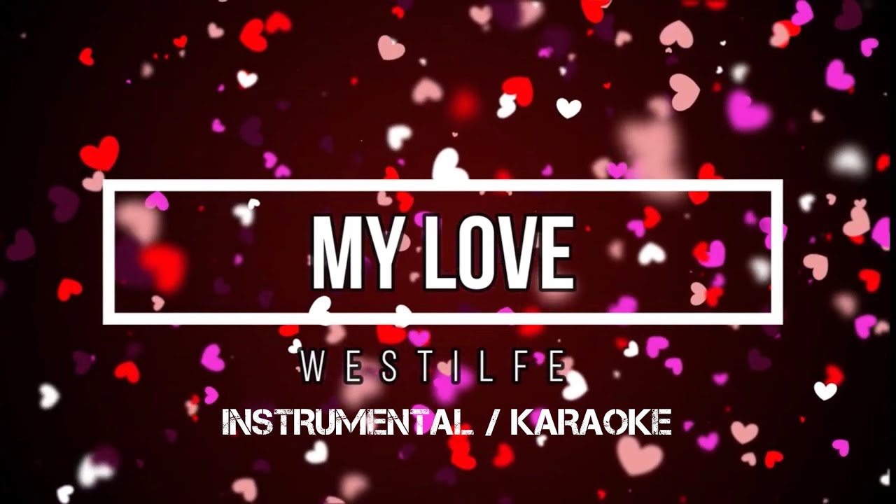 WESTLIFE - My Love | Karaoke (instrumental w/ back vocals)