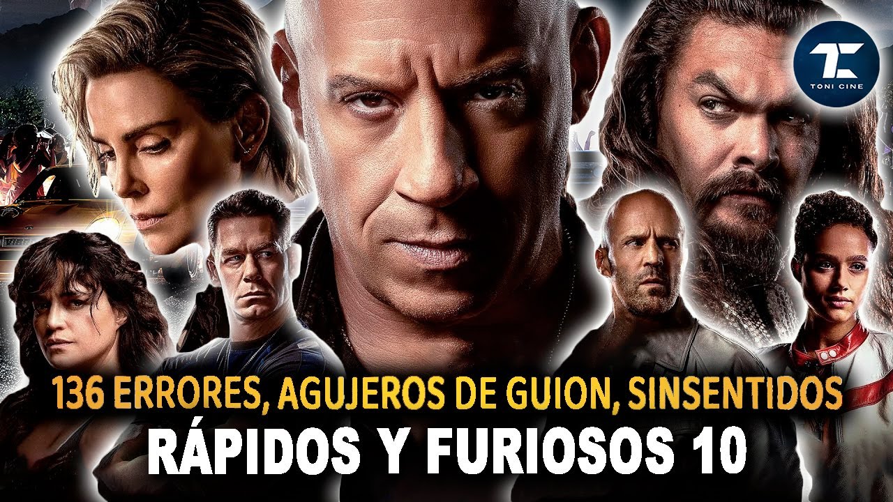 136 ERRORES de RÁPIDOS Y FURIOSOS 10 (2023): agujeros de guion, fallos, clichés - @ToniCine