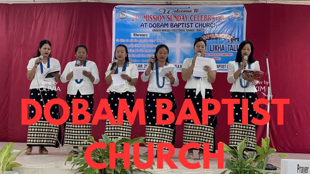 Dobam Baptist Church Mission Sunday Special Song