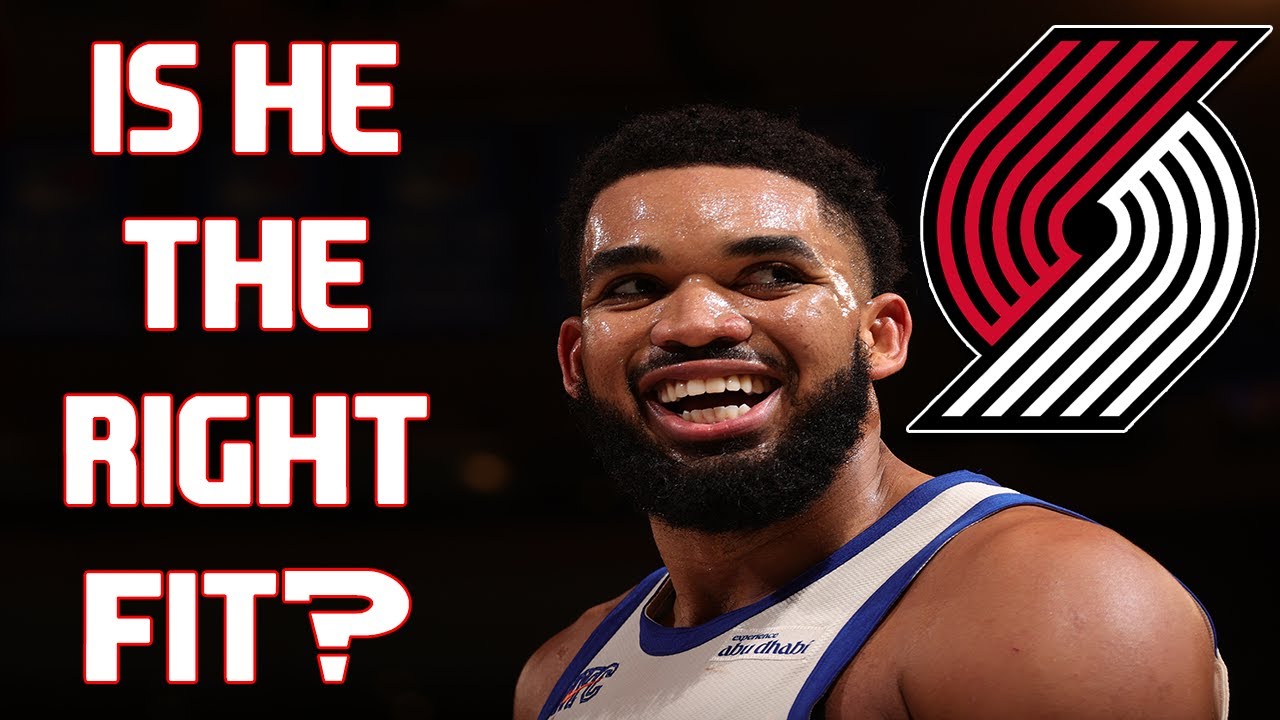 Is Karl Anthony Towns The Right Fit For The Trail Blazers Roster? | The Firm Of Harris & Marang