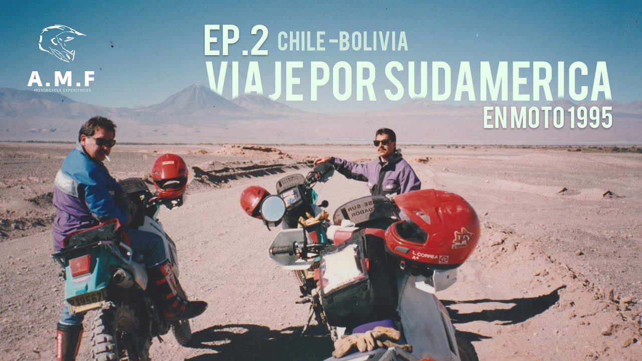EP. 2 RELATOS DEL VIAJE POR SUDAMERICA EN MOTO 1995
