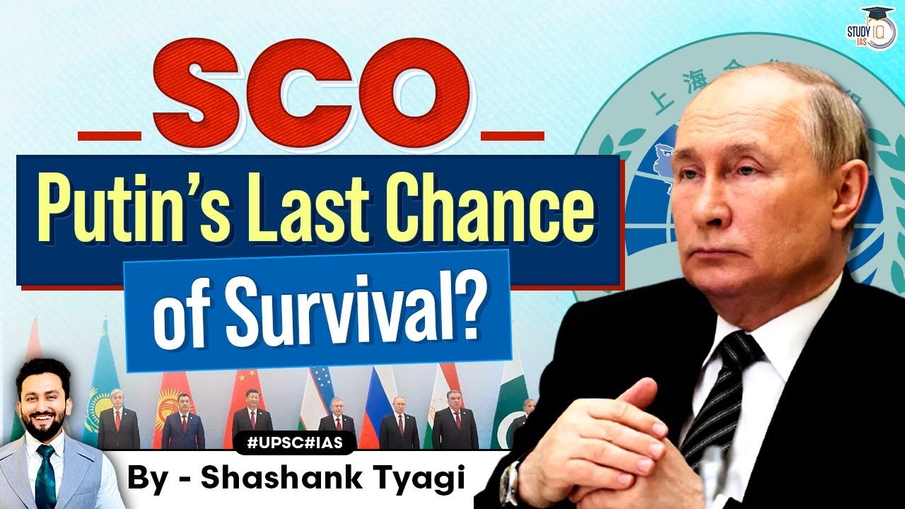 Putin’s Only Hope? Shanghai Cooperation Organisation | SCO Summit | UPSC Geopolitics